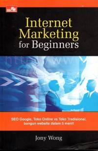 Internet Marketing for Beginners: seo google, toko online vs toko tradisional, bangun website dalam 5 menit