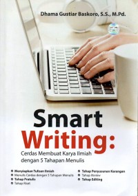 Smart Writing: cerdas  membuat karya ilmiah dengan 5 tahapan menulis