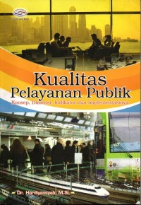 Kualitas Pelayan Publik: konsep, dimensi, indikator dan implementasinya