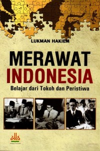 Merawat Indonesia: belajar dari tokoh dan peristiwa