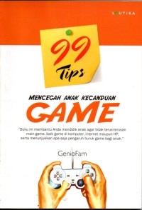 99 Tips Mencegah Anak Kecanduan Game