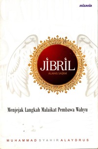 Jibril Alaihis Salam: Menjejak Langkah Malaikat Pembawa Wahyu