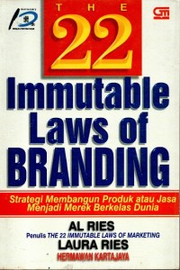 The 22 Immutable Laws of Branding: Strategi Membangun Produk Atau Jasaa Menjadi Merek Berkelas Dunia