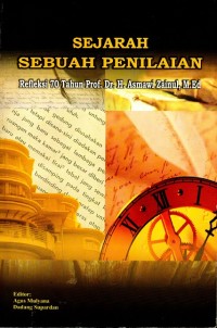 Sejarah Sebuah Penilaian: Refleksi 70 Tahun Prof. Asmawi Zainul