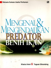 Mengenal dan Mengendalikan Predator Benih Ikan