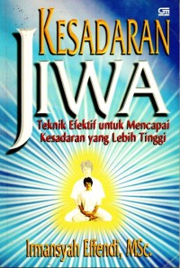 Kesadaran Jiwa: Teknik Efektif untuk Mencapai Kesadran yang Lebih Tinggi