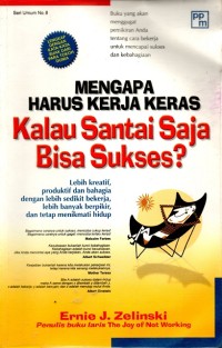 Mengapa Harus Kerja Keras Kalau Santai Saja Bisa Sukses?