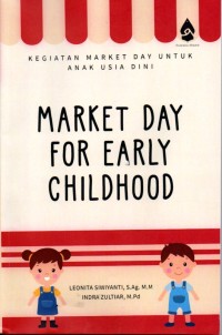 Market Day for Early Childhood=kegiatan market day untuk anak usia dini