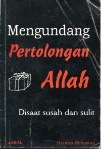 Mengundang pertolongan Allah Disaat Susah dan Sulit