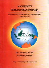 Manajemen Perkantoran Modern: modul diklat prajabatan golongan I dan II (edisi revisi II)