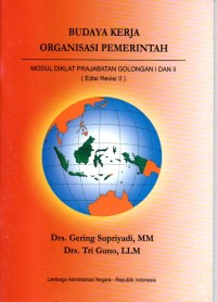 Budaya Kerja Organisasi Pemerintah: modul diklat prajabatan golongan I dan II (edisi revisi II)