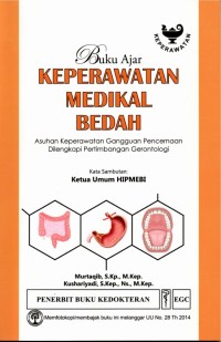 Buku Ajar Keperawatan Medikal Bedah: asuhan keperawatan gangguan pencernaan dilengkapi pertimbangan gerontologi