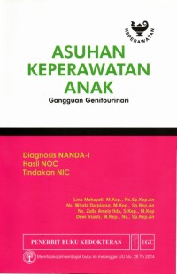 Asuhan Keperawatan Anak: diagnosis NANDA I, hasil NOC, tindakan NIC: gangguan genitourinari