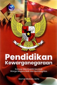 Pendidikan Kewarganegaraan: konsep dan praktik menjadi warga negara baik dan berintegritas