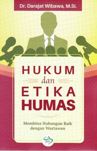 Hukum dan Etika HUMAS: membina hubungan baik dengan wartawan