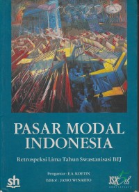 Pasar modal Indonesia : retrospeksi lima tahun swastanisasi BEJ