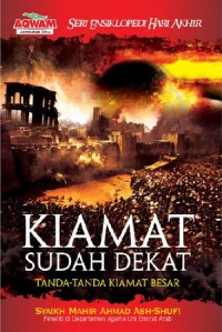 Kiamat sudah dekat : tanda-tanda kiamat besar = asyrotus sa'ah al-'alamatul kubra : seri ensiklopedi hari kiamat