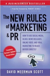 The new rules of marketing & PR : jurus jitu menggunakan rilis berita, blog, podcasting, pemasaran viral & media online untuk menjangkau pembeli secara langsung