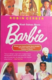 Kisah sukses bisnis barbie : belajar dari keberhasilan Ruth Handler mendirikan bisnis boneka terbesar di dunia