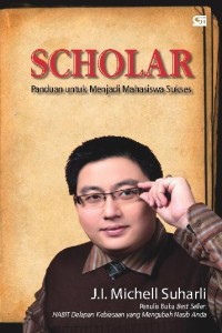 Scolar : panduan untuk menjadi mahasiswa sukses