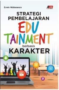 Strategi pembelajaran edu tainment berbasis karakter