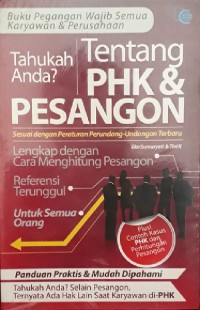 Tahukah anda tentang PHK dan pesangon : sesuai dengan peraturan perundang-undangan terbaru lengkap dengan cara menghitung pesangon