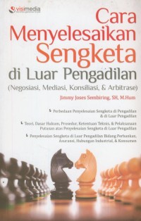 Cara menyelesaikan sengketa di luar pengadilan (negosiasi, mediasi, konsiliasi, & arbitrase)