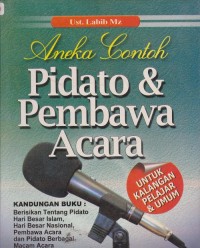 Aneka contoh pidato & pembawa acara : untuk kalangan pelajar & umum