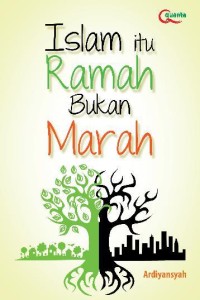 Islam itu ramah bukan marah