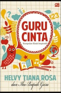 Guru cinta : kumpulan kisah inspiratif : inspirasi dari pengarang teladan