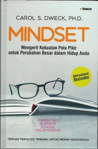 Mindset : mengerti kekuatan pola pikir untuk perubahan besar dalam hidup anda = the new psychology of success