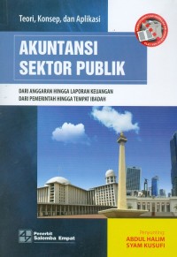 Akuntansi sektor publik : dari anggaran hingga laporan keuangan dari pemerintah hingga tempat ibadah