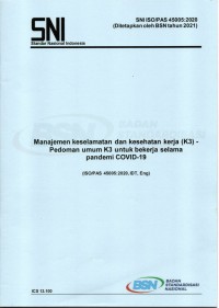 SNI ISO/PAS 45005:2020 : manajemen keselamatan dan kesehatan kerja (K3) - pedoman umum K3 untuk bekerja selama pandemi covid-19 (ISO/PAS 45005:2020, IDT, Eng)