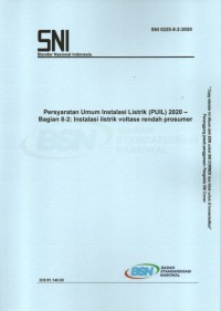 SNI 0225-8-2:2020 : persyaratan umum instalasi listrik (PUIL) 2020 – bagian 8-2: instalasi listrik voltase rendah prosumer