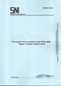 SNI 0225-2:2020 : persyaratan umum instalasi listrik (PUIL) 2020 - bagian 2: desain instalasi listrik