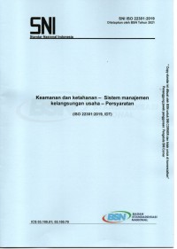 SNI ISO 22301:2019 : keamanan dan ketahanan – sistem manajemen kelangsungan usaha – persyaratan (ISO 22301:2019, IDT)