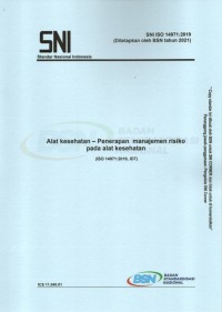 SNI ISO 14971:2019 : alat kesehatan – penerapan manajemen risiko pada alat kesehatan (ISO 14971:2019, IDT)