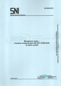 SNI 8848:2019 : manajemen risiko – panduan implementasi SNI ISO 31000:2018 di sektor publik