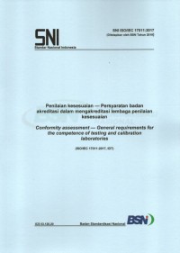 SNI ISO/IEC 17011:2017 : penilaian kesesuaian — persyaratan untuk badan akreditasi yang mengakreditasi lembaga penilaian kesesuaian = compormity assessment-general requirments for the copetence of testing and calibration laboratories (ISO/IEC 17011:2017, IDT)