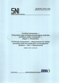 SNI ISO/IEC 17021-1:2015 : penilaian kesesuaian - persyaratan lembaga penyelenggara audit dan sertifikasi sistem manajemen - bagian 1: persyaratan = conformity assessment-requirments for bodies providing audit and certification of management systems-part 1: requirments (ISO/IEC 17021-1:2015, IDT)