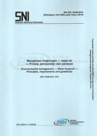 SNI ISO 14046:2014 : manajemen lingkungan — jejak air — prinsip, persyaratan dan panduan =environmental management-water footprint-principles, requirments and guidelines (ISO 14046:2014, IDT)