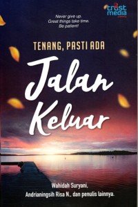 Tenang, pasti ada jalan keluar