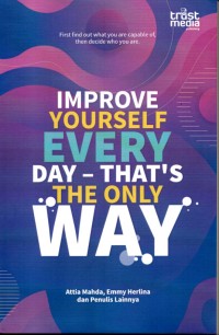 Improve youreself every day-that's the only way