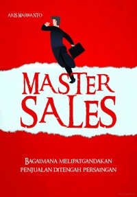 Master sales : bagaimana melipatgandakan penjualan ditengah persaingan