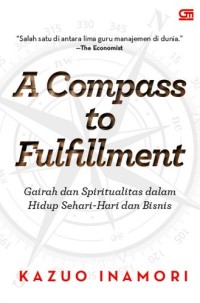 A compass to fulfilment : gairah dan spriritualitas dalam hidup sehari-hari dan bisnis