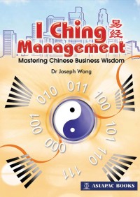 I ching management : menguasai kearifan bisnis china