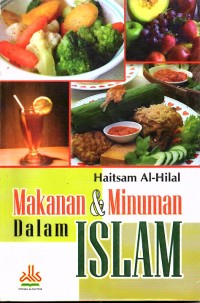 Makanan & minuman dala islam = Al-ath'imah wal-asyribah fis-sunnah an-nabawiyah