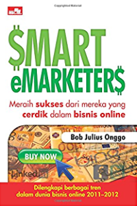 Smart emarketers : meraih sukses dari mereka yang cerdik dalam bisnis online