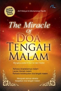 The miracle of doa tengah malam : mengacu pada al-quran dan hadist