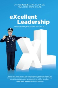 Excellent leadership : Rahasia menjadi pemimpin sukses